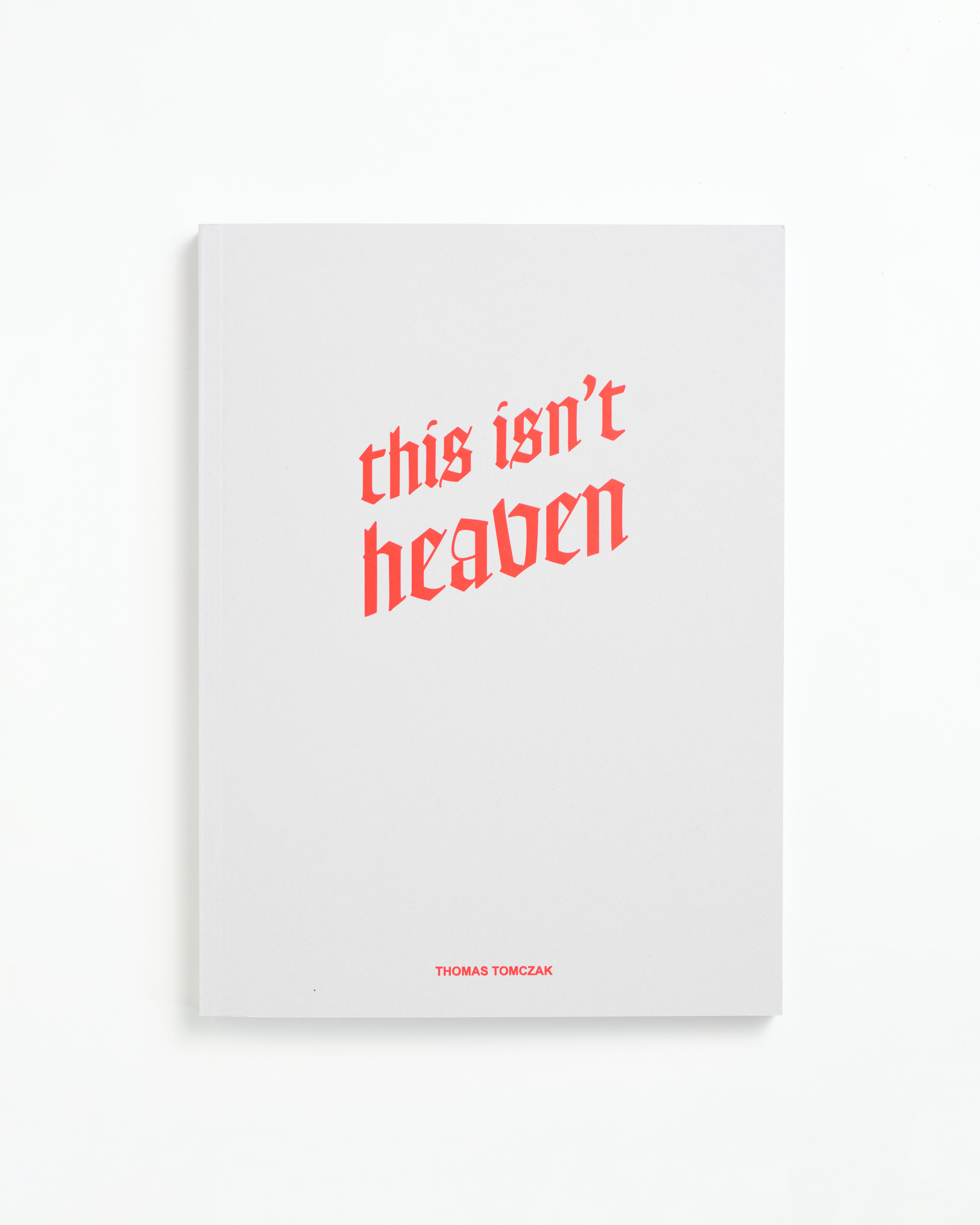 This Isn't Heaven by Thomas Tomczak